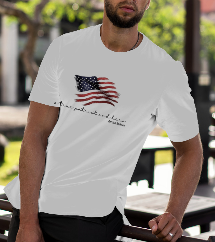 A True Patriot And Hero American Hero Jordan Salinas American Flag T-Shirt