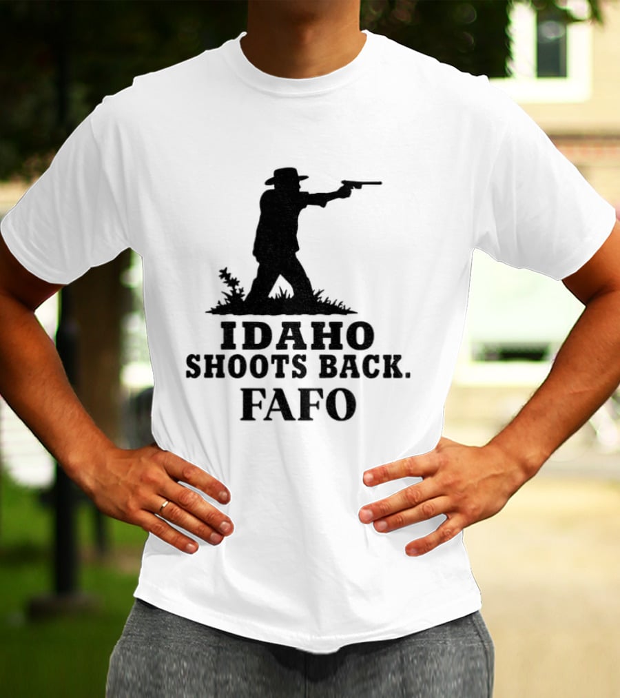 Idaho Shoots Back Fafo Silhouette Cowboy Stance T-Shirt