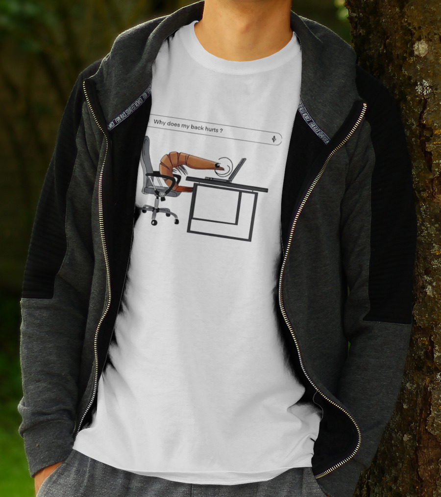 Shrimp Sitting Pose Why Does My Back Hurt Office Humor T-Shirt