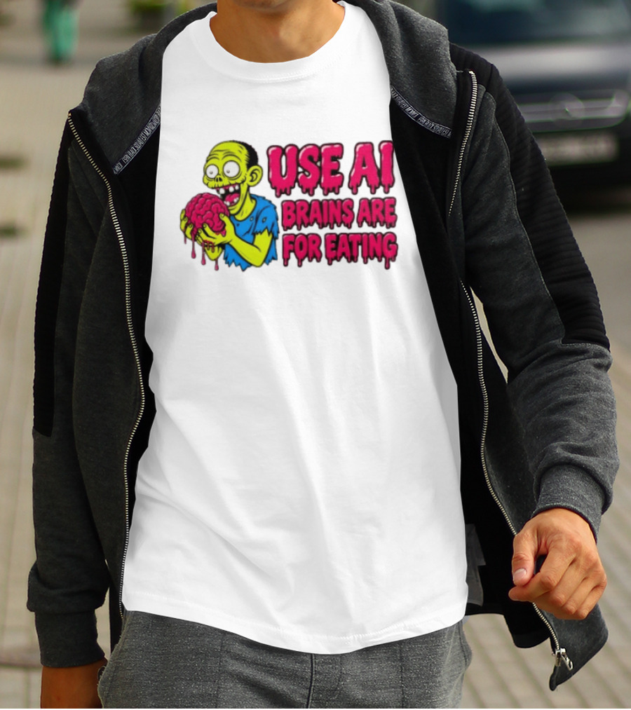 Use AI Brains Are For Eating Zombie T-Shirt