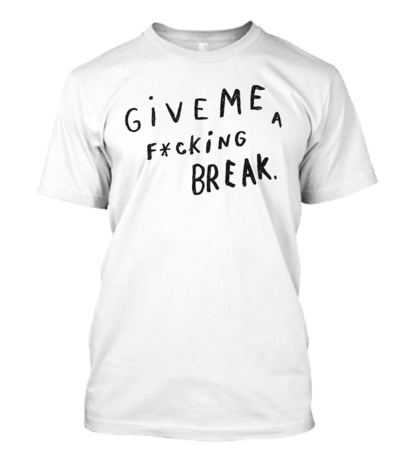 Wonpil Give Me A F*cking Break T-Shirt