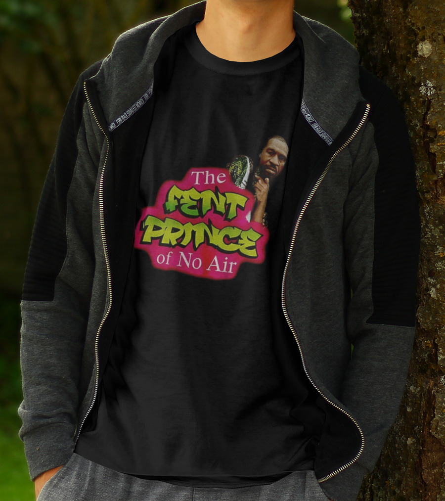 George Floyd The Fent Prince Of No Air ParodyShirt T-Shirt