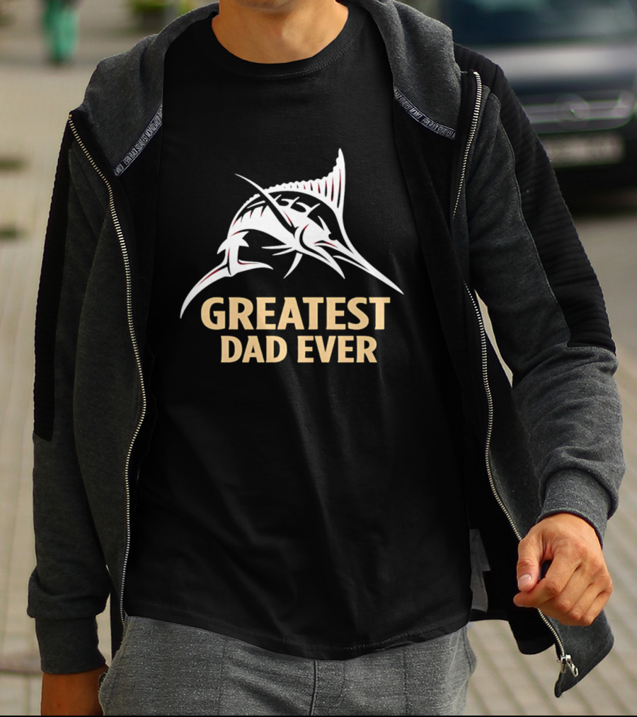 Greatest Dad Ever Marlin T-Shirt