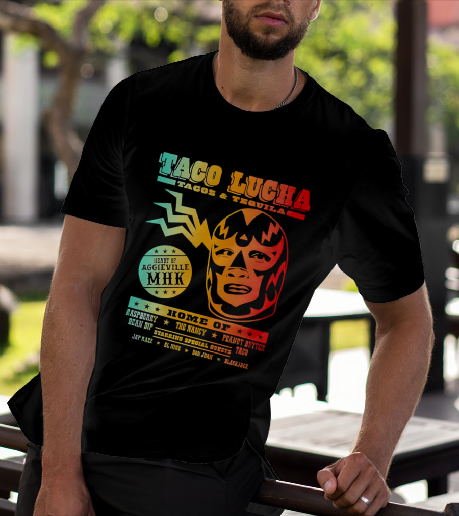 Taco Lucha Tacos Tequila MHK Luchador Mask Raspberry Bean Dip Peanut Butter Taco T-Shirt