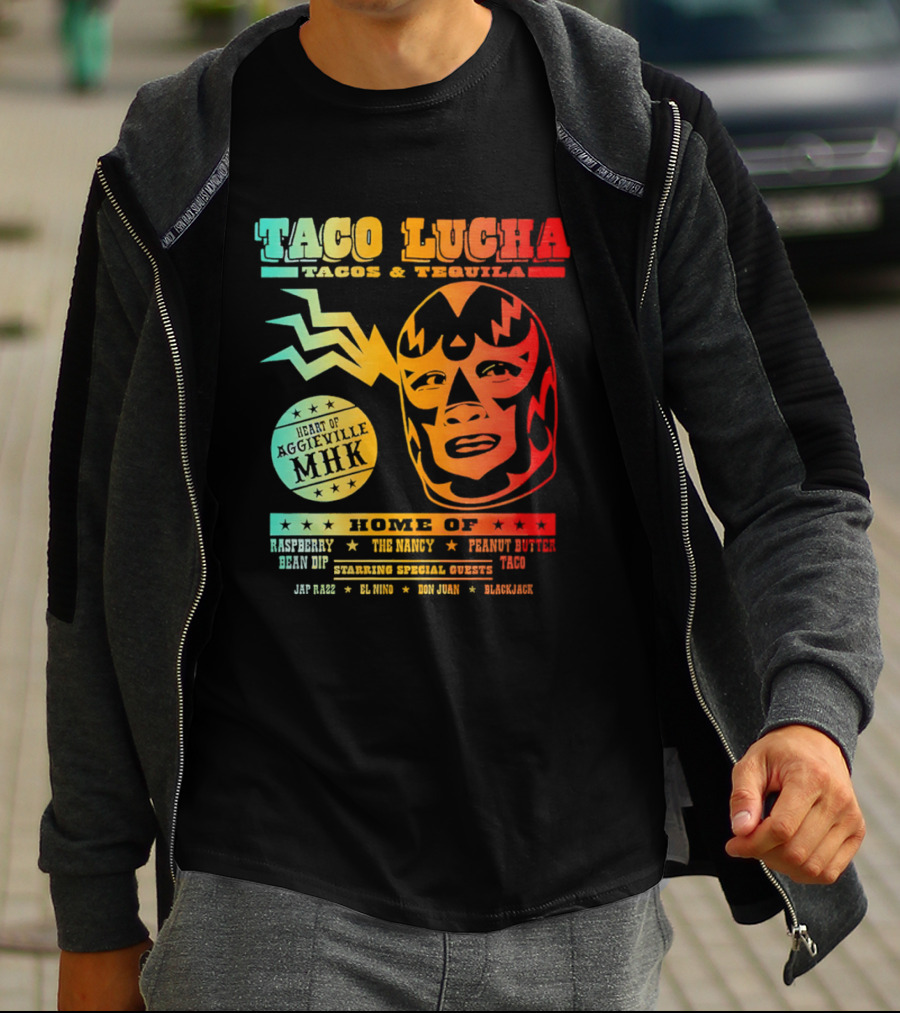 Taco Lucha Tacos Tequila MHK Luchador Mask Raspberry Bean Dip Peanut Butter Taco T-Shirt