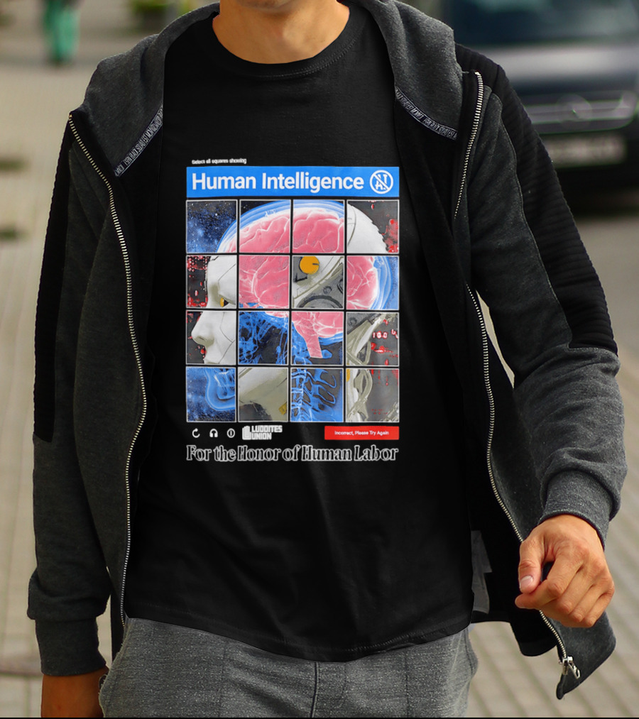 Human Intelligence Luddites Union For The Honor Of Human Labor T-Shirt
