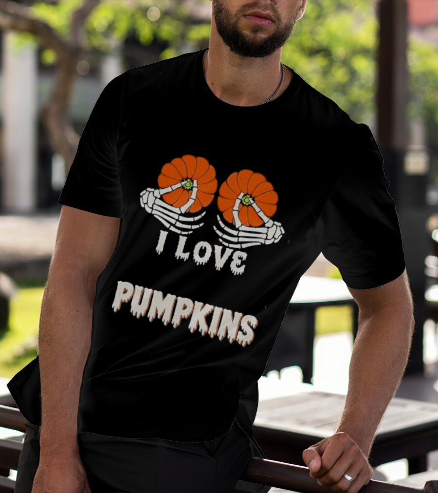I Love Pumpkins Skeleton Hands Orange Gourds Dripping Font T-Shirt