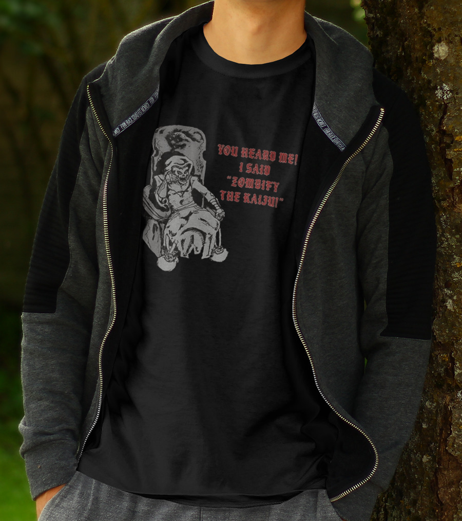 You Heard Me I Said Zombify The Kaiju Skeleton Throne T-Shirt