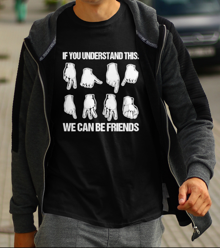 If You Understand This We Can Be Friends Ninja Hand Seals Gestures T-Shirt