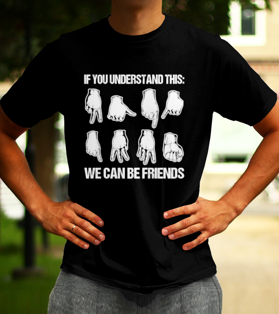 If You Understand This We Can Be Friends Ninja Hand Seals Gestures T-Shirt