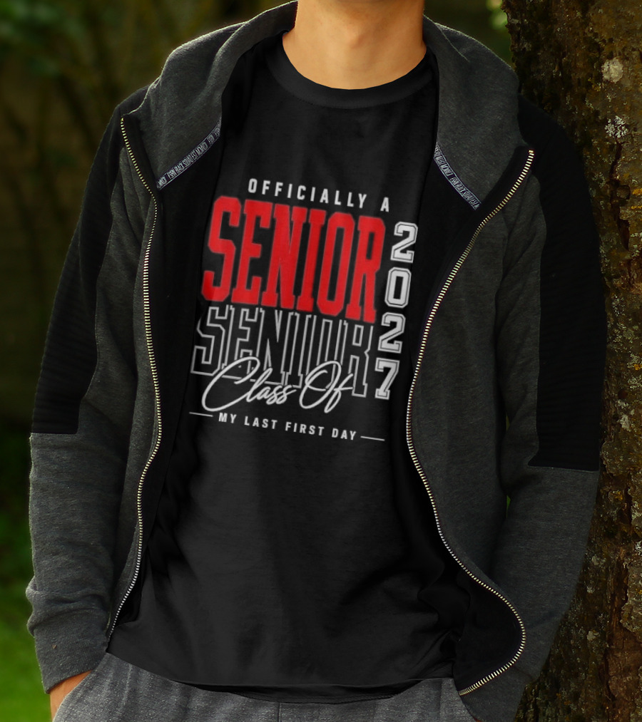 Officially A Senior Class Of 2027 My Last First Day Red Outlined Block Script T-Shirt