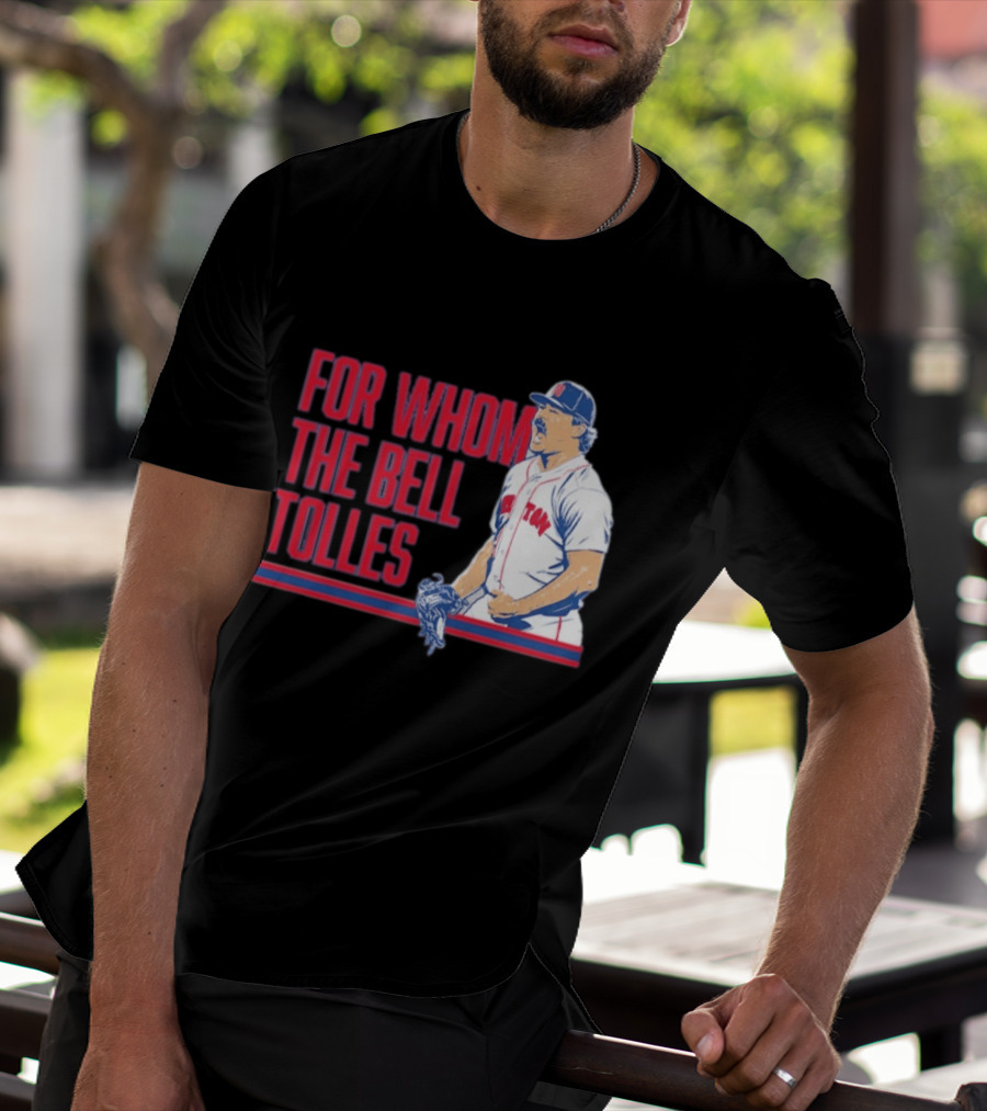 Boston Red Sox Payton Tolle For Whom The Bell Tolles T-Shirt