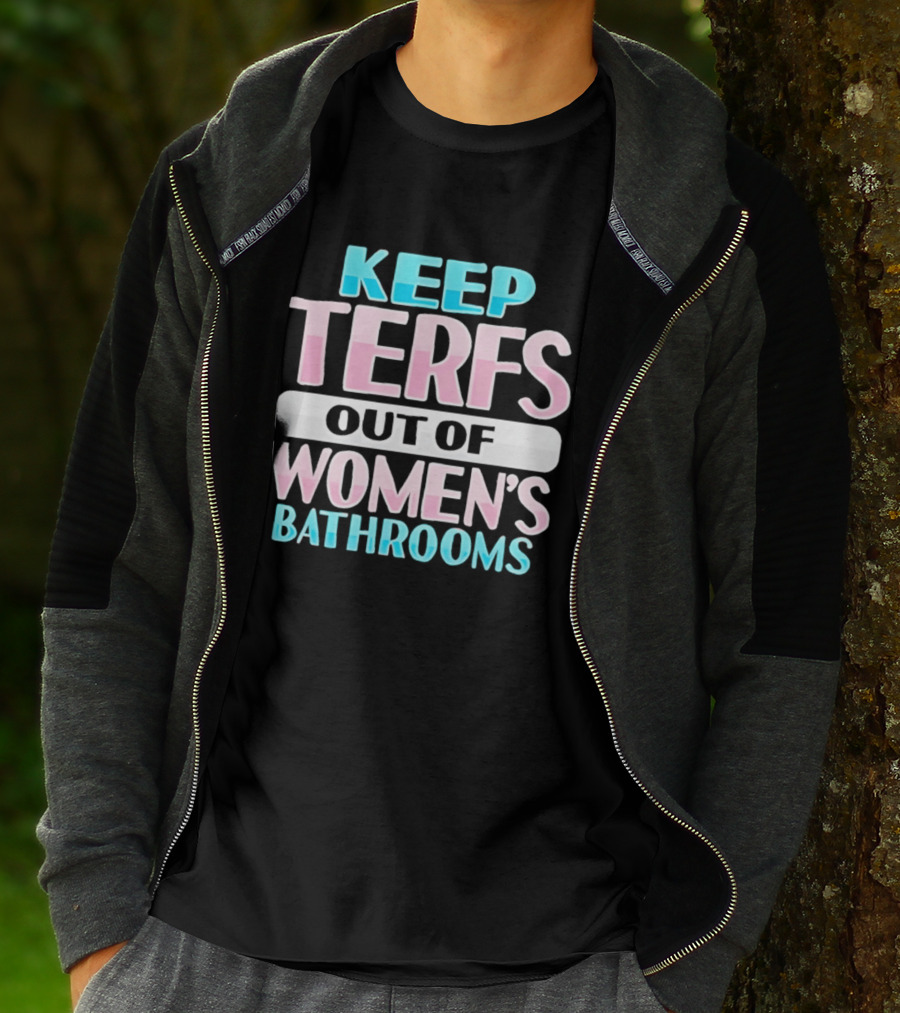 Keep Terfs Out Of Women's Bathrooms T-Shirt