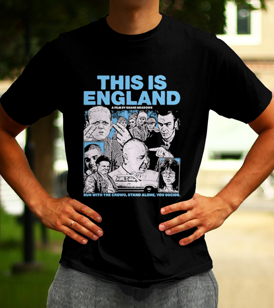 This Is England A Film By Shane Meadows Movie Characters Car Collage Run With The Crowd Stand Alone You Decide T-Shirt