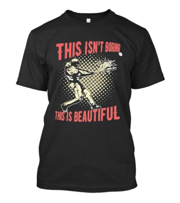 This Isn't Boring This Is Beautiful Baseball Batter Swinging Bat Comic Pow Halftone T-Shirt
