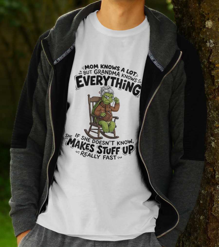Mom Knows A Lot But Grandma Knows Everything Turtle Humor Makes Stuff Up Fast T-Shirt