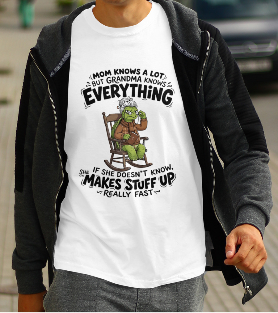 Mom Knows A Lot But Grandma Knows Everything Turtle Humor Makes Stuff Up Fast T-Shirt