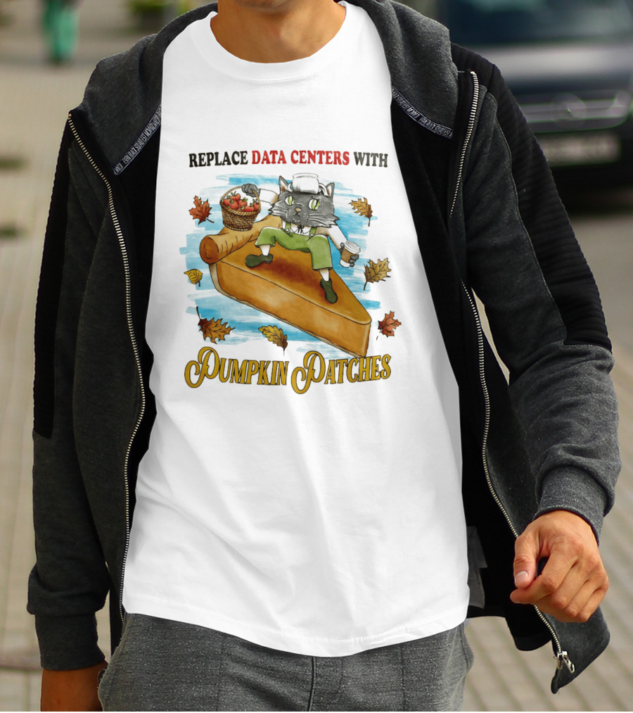 Replace Data Centers With Pumpkin Patches Cat On Pie With Coffee And Harvest Leaves T-Shirt