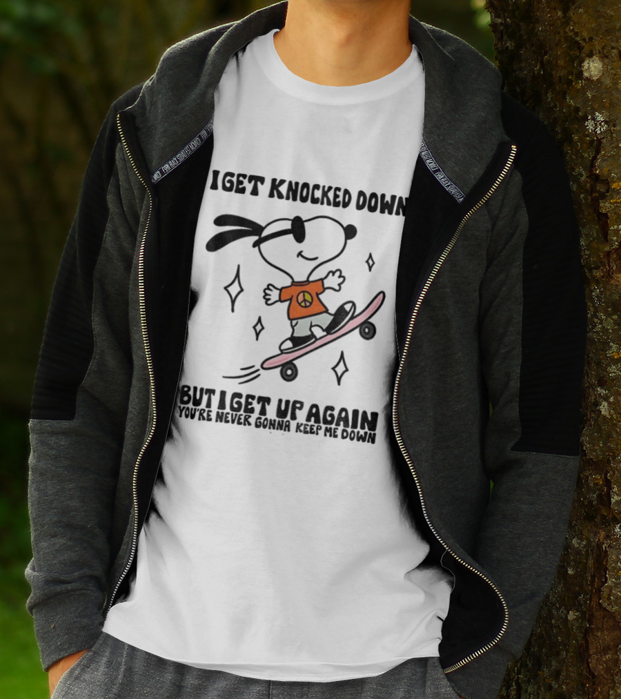Snoopy Skater I Get Knocked Down But I Get Up Again You're Never Gonna Keep Me Down T-Shirt