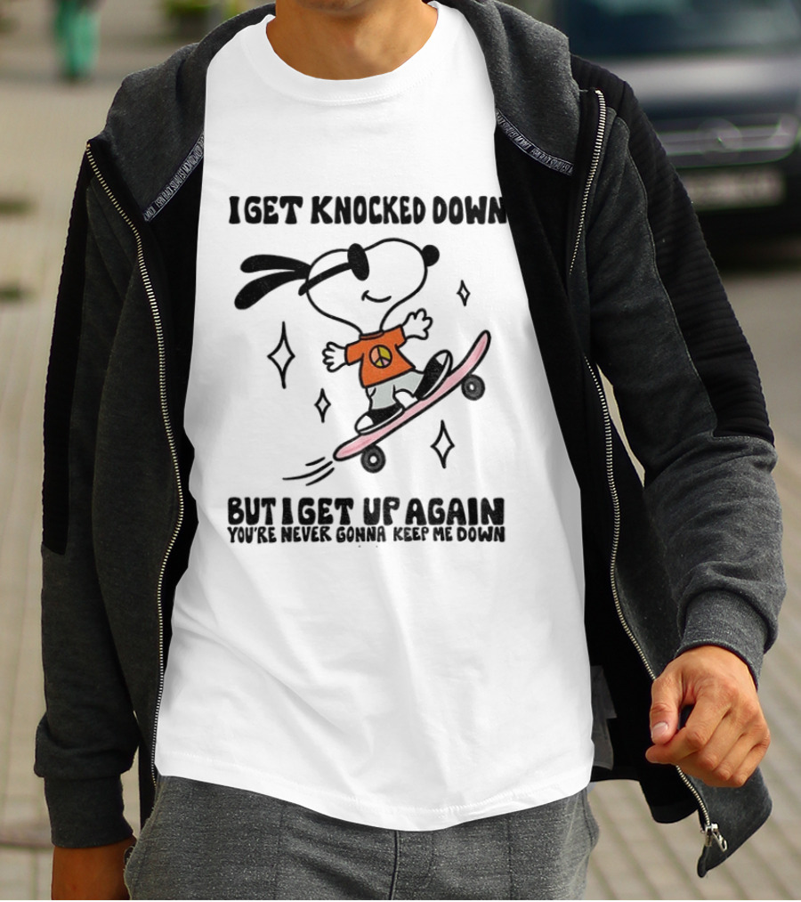 Snoopy Skater I Get Knocked Down But I Get Up Again You're Never Gonna Keep Me Down T-Shirt