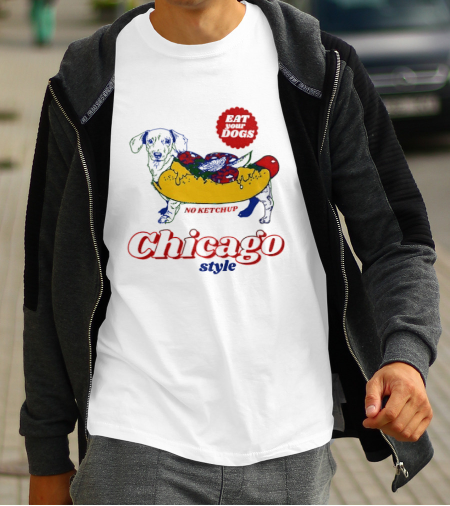 Chicago Style Eat Your Dogs No Ketchup T-Shirt