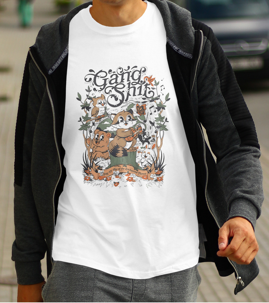 Gang Shit Stay TF Out Of The Enchanted Forest Forest Animals Whimsical Woodland Adventure T-Shirt
