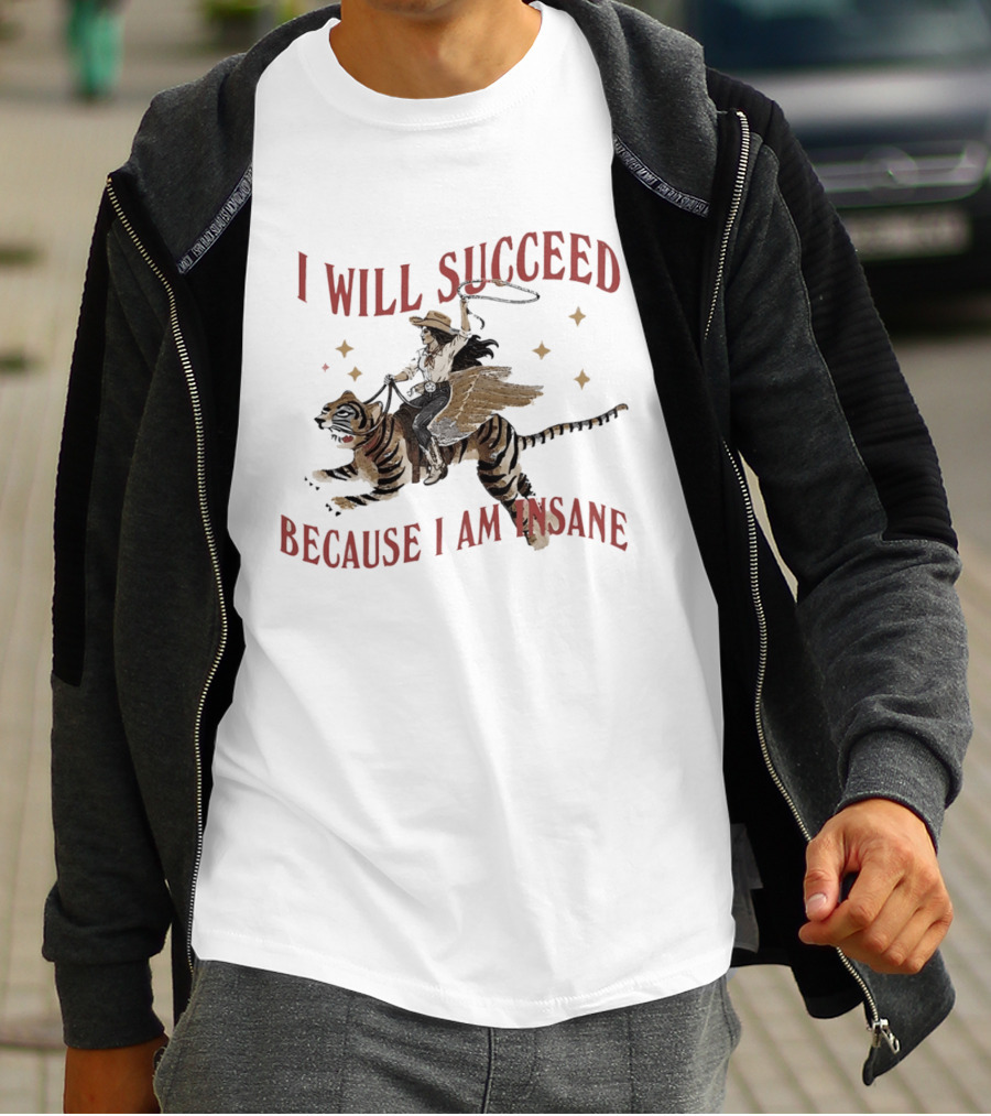 I Will Succeed Because I Am Insane Cowgirl Riding Winged Tiger T-Shirt