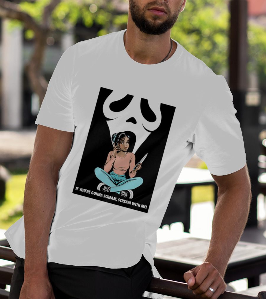 If You're Gonna Scream Scream With Me Ghostface Mask And Woman T-Shirt