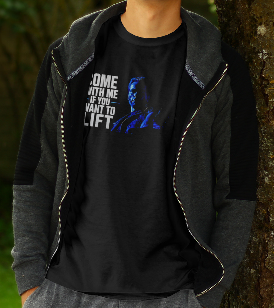Come With Me If You Want To Lift The Terminator Bodybuilding Motivation T-Shirt
