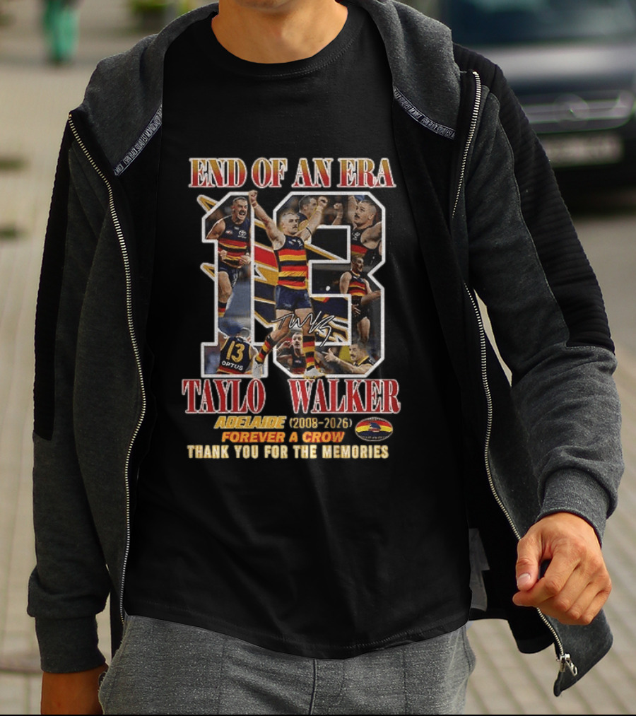 End Of An Era Taylor Walker Adelaide 2008 2026 Forever A Crow Thank You For The Memories T-Shirt