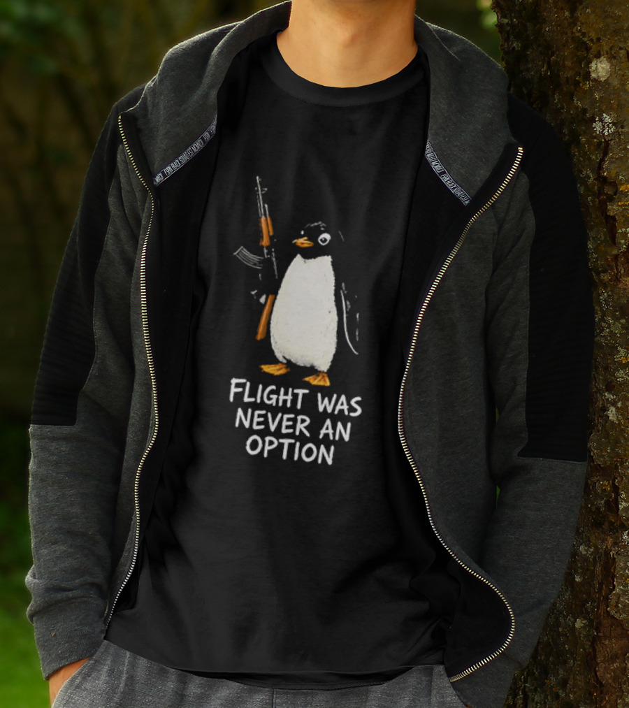 Flight Was Never An Option Penguin Holding Assault Rifle T-Shirt