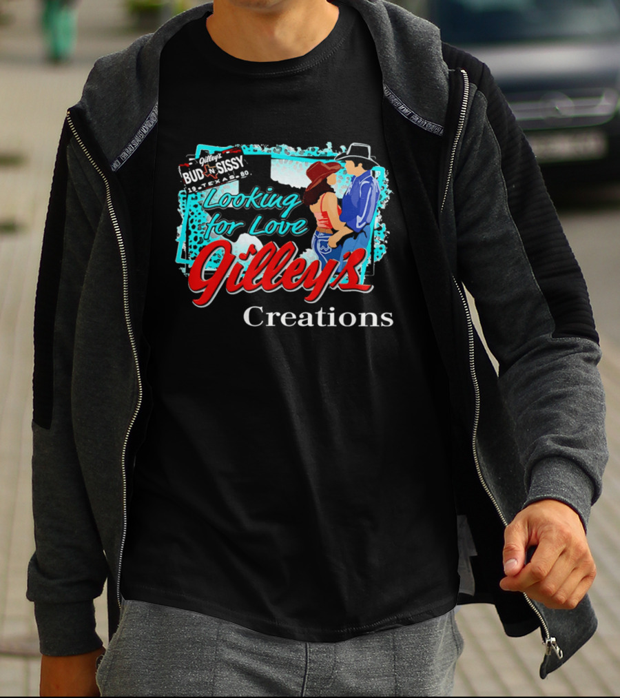 Gilley's Bud N Sissy Looking For Love Creations T-Shirt