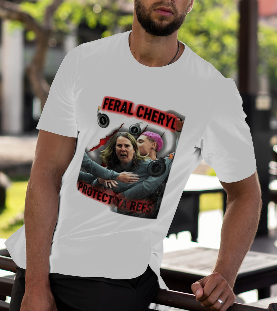 Feral Cheryl Protect Ya Refs Basketball T-Shirt