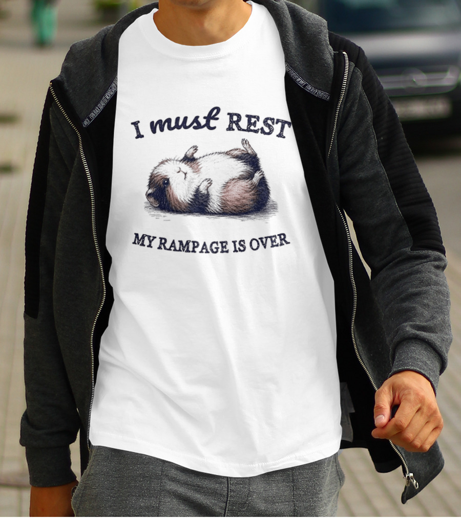 Guinea Pig I Must Rest My Rampage Is Over T-Shirt