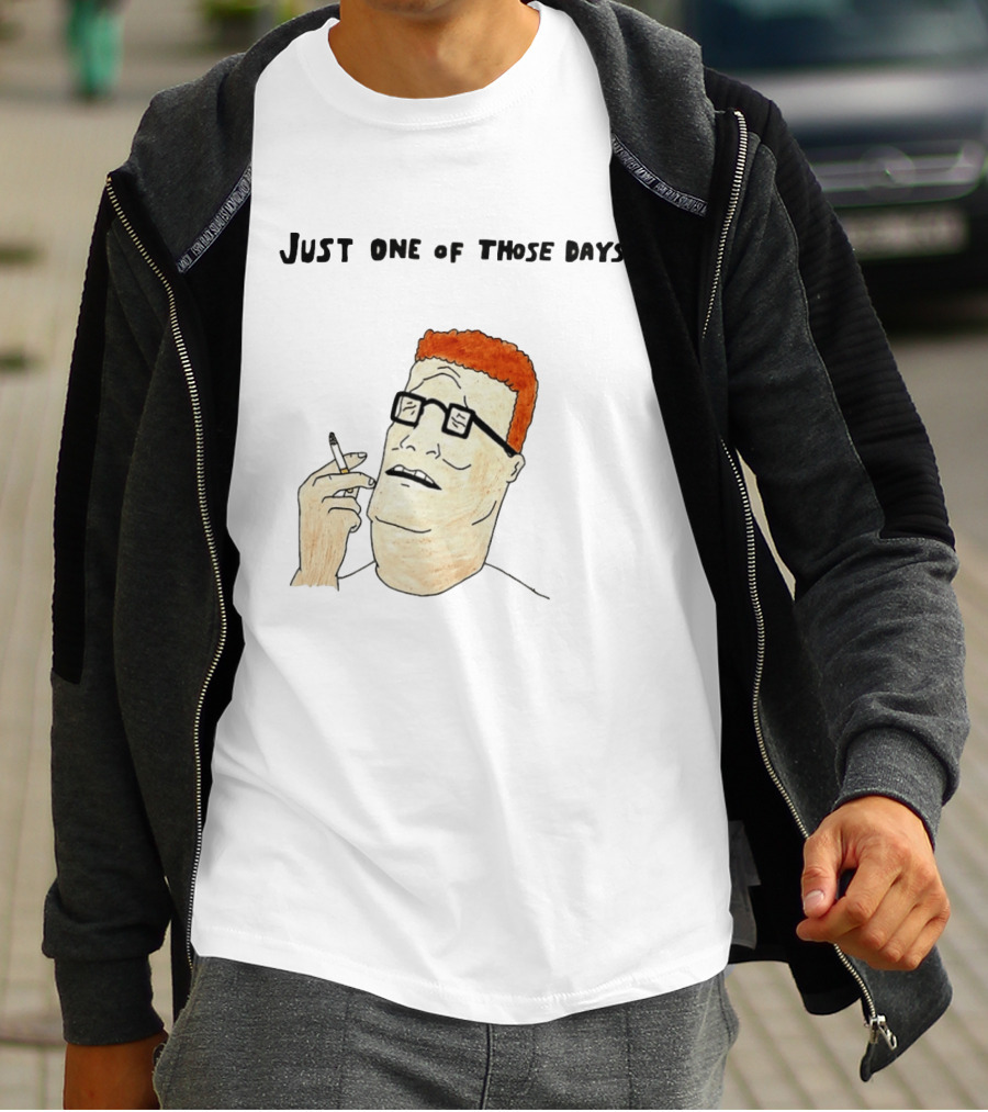 Hank Hill Just One Of Those Days Smoking Character Mike Judge T-Shirt