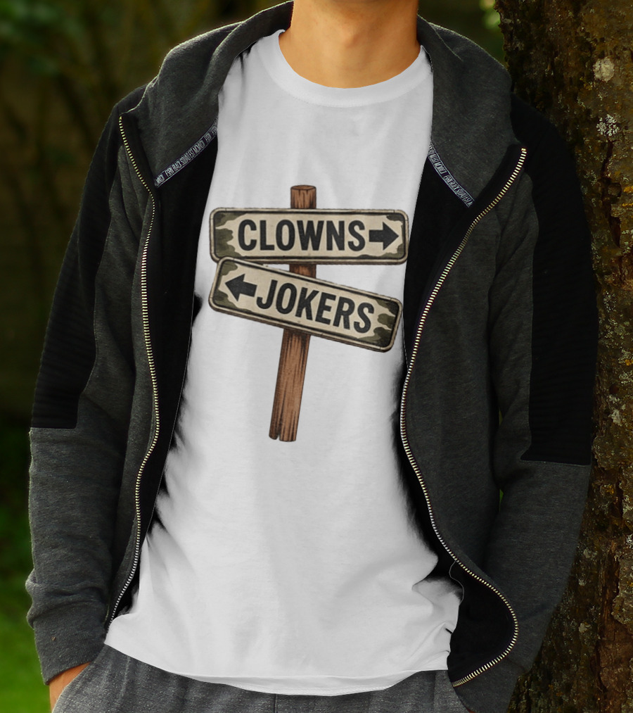 Clowns Jokers Funny Street Signpost Comedy Humor T-Shirt