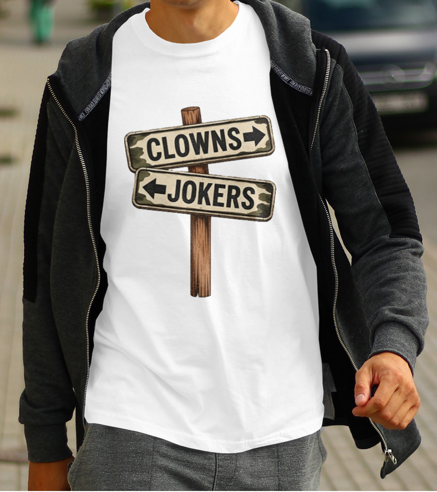 Clowns Jokers Funny Street Signpost Comedy Humor T-Shirt