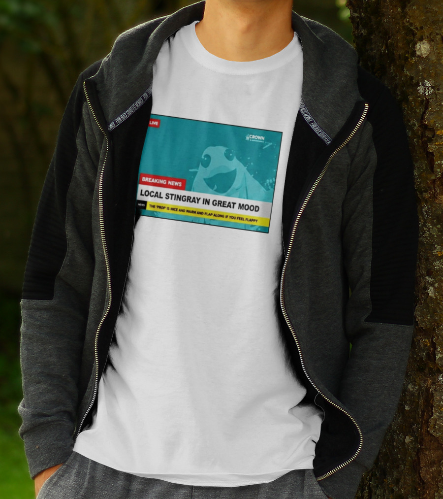 Crown & Anchor Breaking News Local Stingray In Great Mood Flap Along If You Feel Flappy T-Shirt
