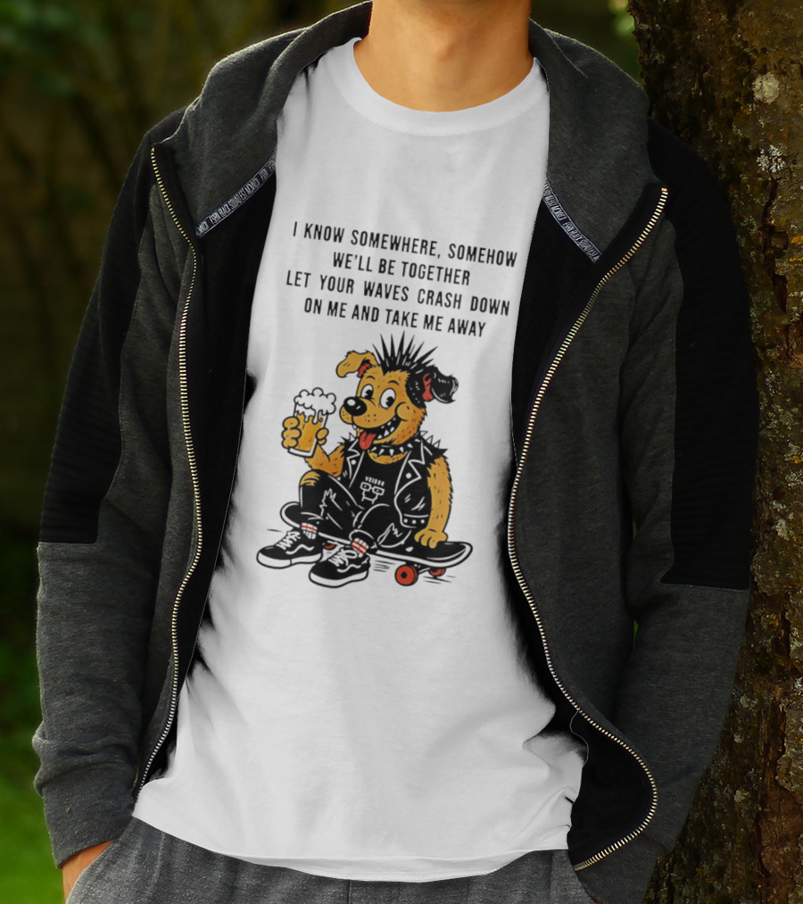 Punk Dog Skater Let Your Waves Crash Down And Take Me Away Beer Hold Skateboard T-Shirt