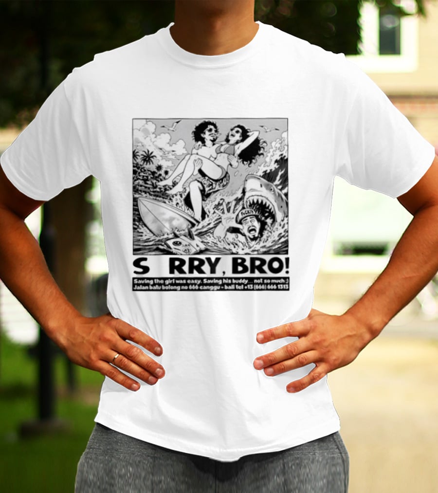 Sorry Bro Saving Girl Surfing Shark Attack Bali Canggu T-Shirt