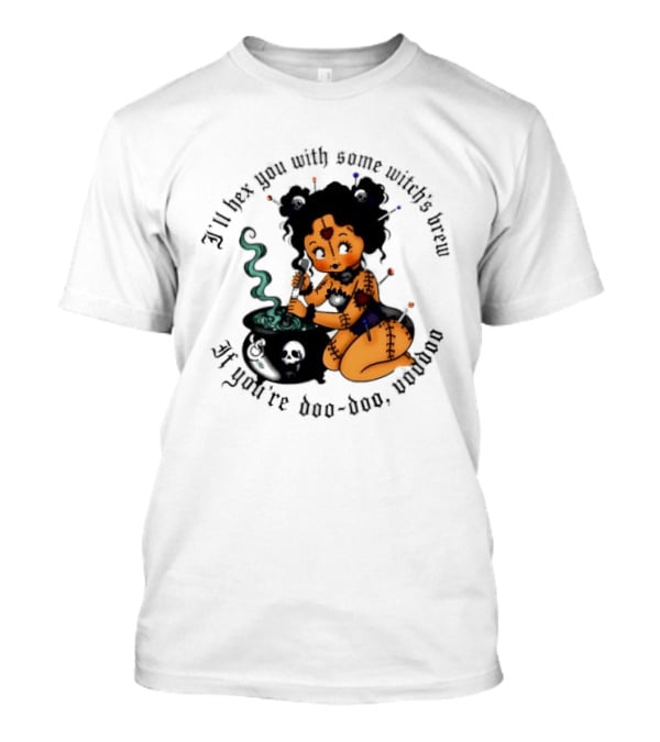 I'll Hex You With Some Witch's Brew If You're Boo Boo Baby T-Shirt