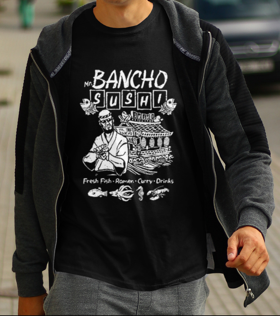 Bancho Sushi Fresh Fish Ramen Curry Drinks Authentic Japanese Cuisine T-Shirt