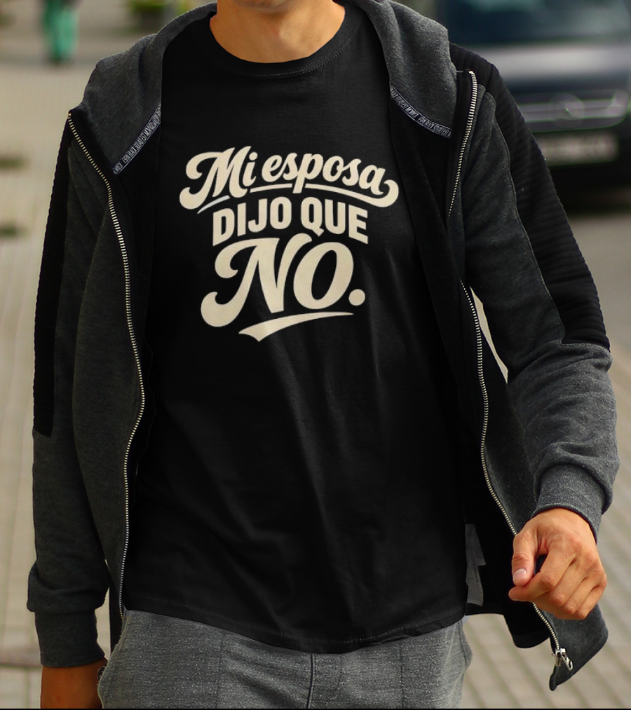 Mi Esposa Dijo Que No Cursive T-Shirt