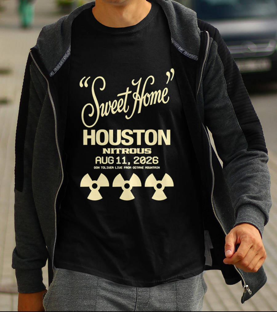 Sweet Home Houston Nitrous Aug 11 2026 Don Toliver Live Main Course Houston T-Shirt