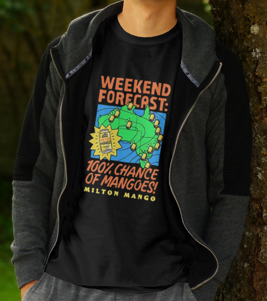 Weekend Forecast 100 Percent Chance Of Mangoes Milton Mango T-Shirt