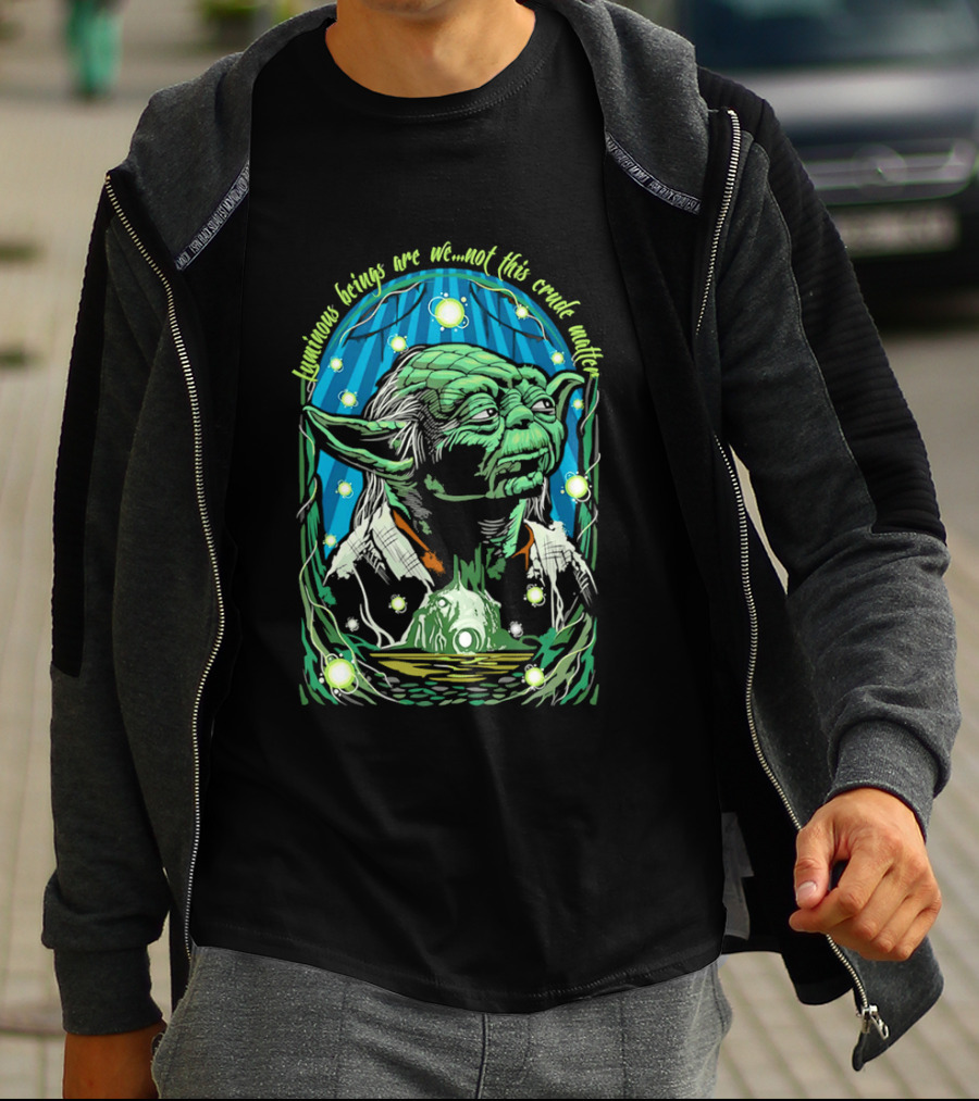 Luminous Beings Are We Not This Crude Matter Yoda T-Shirt