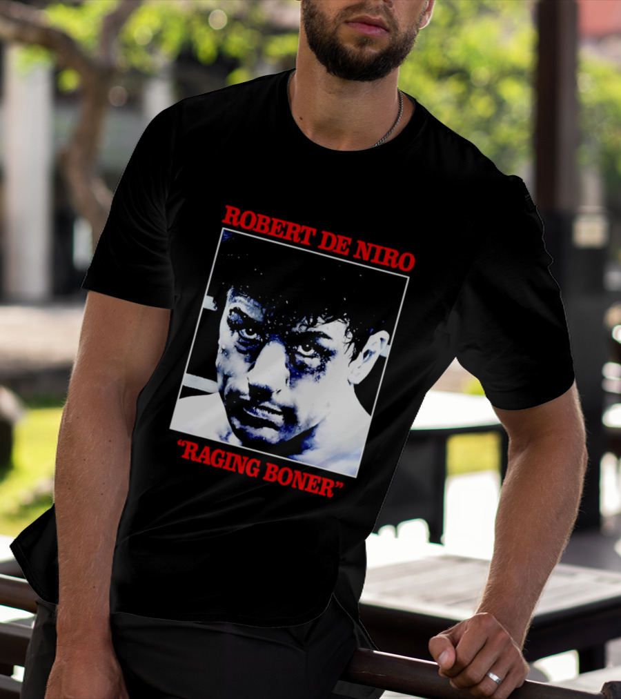 Robert De Niro Raging Boner T-Shirt
