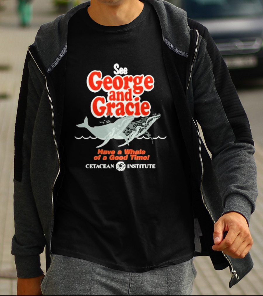 See George And Gracie Have A Whale Of A Good Time Cetacean Institute T-Shirt