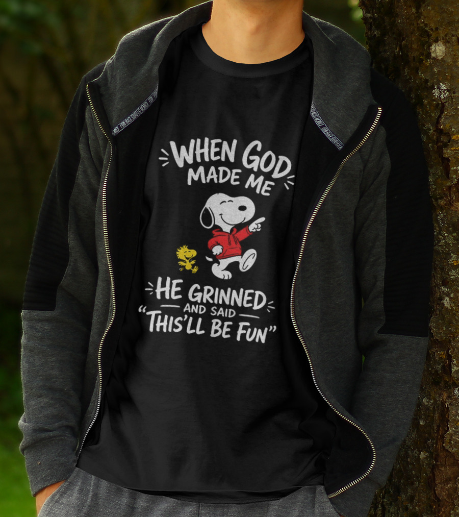 When God Made Me He Grinned And Said This'll Be Fun Snoopy And Woodstock T-Shirt