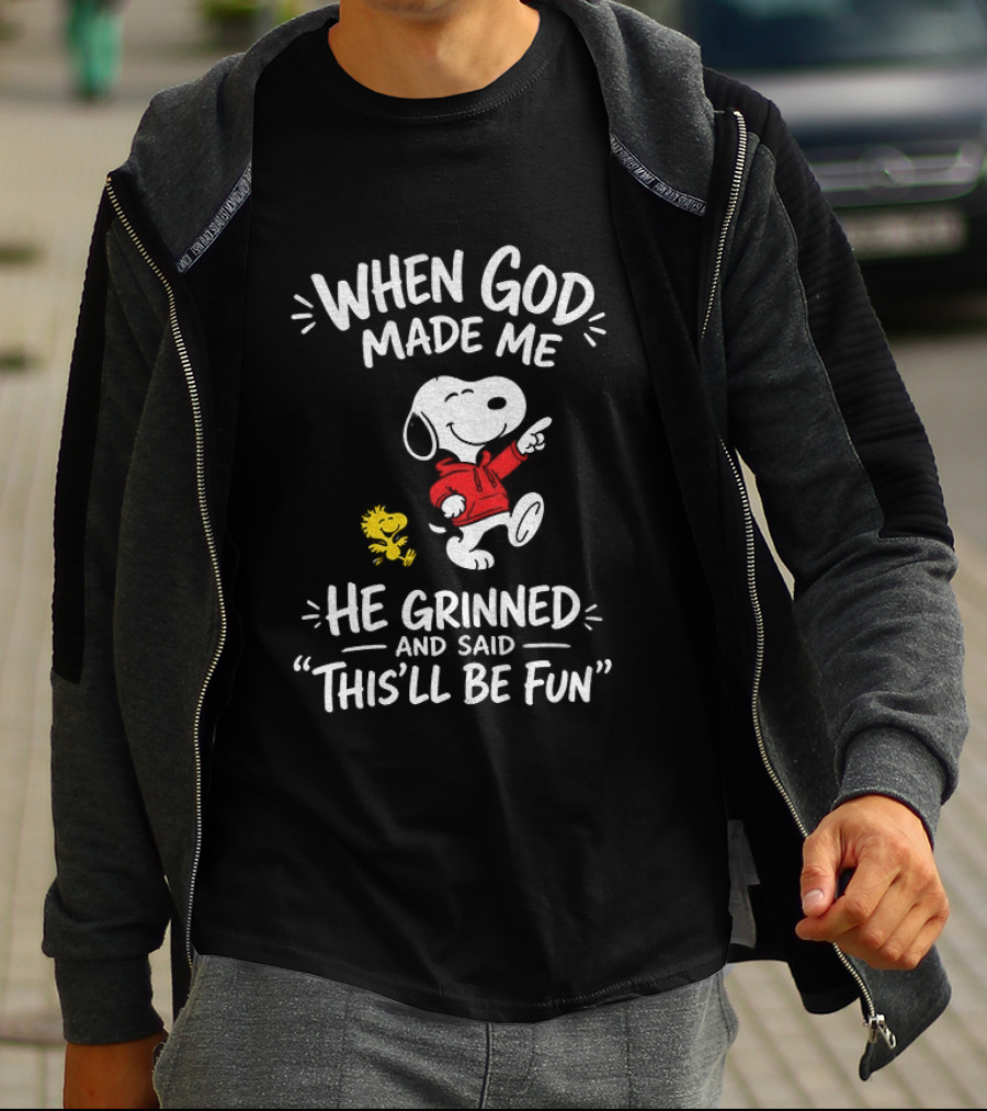 When God Made Me He Grinned And Said This'll Be Fun Snoopy And Woodstock T-Shirt